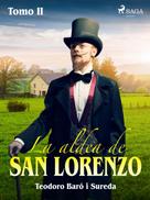 Teodoro Baró i Sureda: La aldea de San Lorenzo. Tomo II 