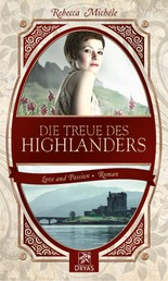 Die Treue des Highlanders - Eine Liebesgeschichte einer Zeitreisenden
