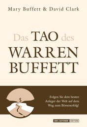 Das Tao des Warren Buffett - Lassen Sie sich von den Weisheiten der Börsenlegende leiten