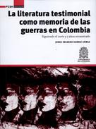 Jorge Eduardo Suárez Gómez: La literatura testimonial como memoria de las guerras en Colombia 