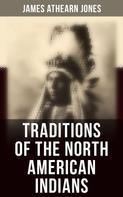James Athearn Jones: Traditions of the North American Indians 