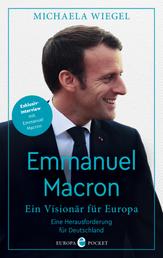 Emmanuel Macron - Ein Visionär für Europa – eine Herausforderung für Deutschland