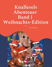 Knallesels Abenteuer Band I Weihnachts-Edition - Auf der Suche nach dem Baum der Wünsche