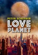 Peter Scheerer: Love Planet ★★★
