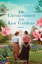 Die Gärtnerinnen von Kew Gardens - Roman