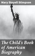 Mary Stoyell Stimpson: The Child's Book of American Biography 