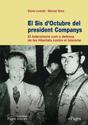 El sis d'octubre del president Companys - El federalisme com a defensa de les llibertats contra el feixisme