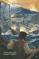 Jon Sutherland: Spielbuch-Abenteuer Weltgeschichte 02 - Die spanische Armada 