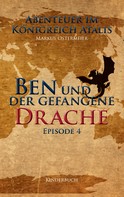 Markus Ostermeier: Ben und der gefangene Drache 