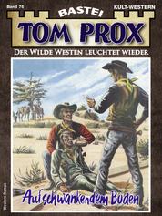Tom Prox 76 - Auf schwankendem Boden