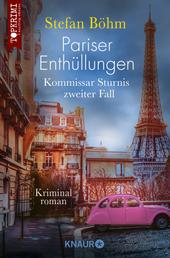 Pariser Enthüllungen - Kommissar Sturnis zweiter Fall - Kriminalroman