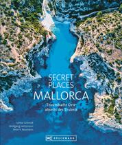 Secret Places Mallorca - Traumhafte Orte abseits des Trubels