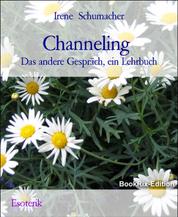 Channeling - Das andere Gespräch, ein Lehrbuch