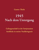 Gunter Thiele: 1945 - Nach dem Untergang ★★★★★