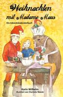 Karin Wilhelm: Weihnachten mit Madame Maus 