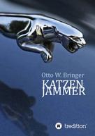 Otto W. Bringer: Katzenjammer 