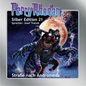 Perry Rhodan Silber Edition 21: Straße nach Andromeda - Perry Rhodan-Zyklus "Die Meister der Insel"