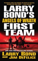 Jim DeFelice: Larry Bond's First Team: Angels of Wrath 