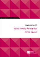 European Investment Bank: EIB Working Papers 2019/08 - Investment: What holds Romanian firms back? 