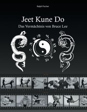Jeet Kune Do - Das Vermächtnis von Bruce Lee