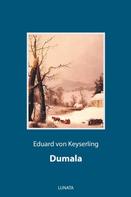 Eduard von Keyserling: Dumala 