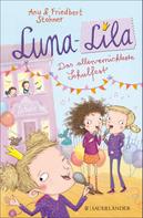 Anu Stohner: Luna-Lila - Das allerverrückteste Schulfest 