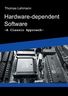 Thomas Lehmann: Hardware-dependent Software 