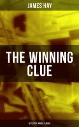 THE WINNING CLUE (Detective Novel Classic) - A Detective Novel