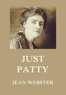 Jean Webster: Just Patty 