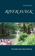 Eberhard Traum: River Walk 