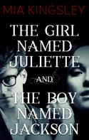 Mia Kingsley: The Girl Named Juliette / The Boy Named Jackson ★★★★★