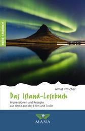 Das Island-Lesebuch - Impressionen und Rezepte aus dem Land der Elfen und Trolle