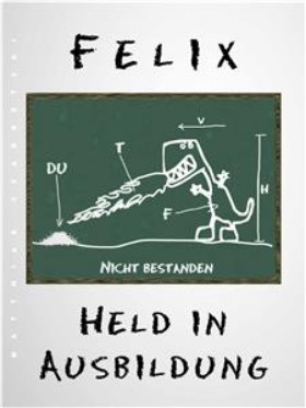 Felix - Held in Ausbildung
