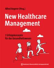 New Healthcare Management - 7 Erfolgskonzepte für das Gesundheitswesen