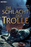 Christoph Hardebusch: Die Schlacht der Trolle ★★★★