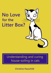 No Love for the Litter Box? - Understanding and curing house-soiling in cats