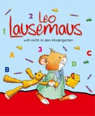 Anna Casalis: Leo Lausemaus will nicht in den Kindergarten ★★★★★
