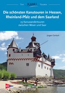 Jürgen Gerlach: Die schönsten Kanutouren in Hessen, Rheinland-Pfalz und dem Saarland 