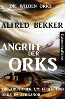 Alfred Bekker: Angriff der Orks 