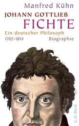 Johann Gottlieb Fichte - Ein deutscher Philosoph