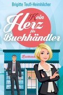 Brigitte Teufl-Heimhilcher: (K)ein Herz für Buchhändler 