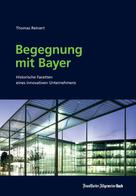Thomas Reinert: Begegnung mit Bayer 