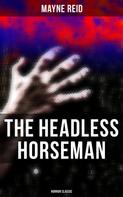 Mayne Reid: The Headless Horseman (Horror Classic) 