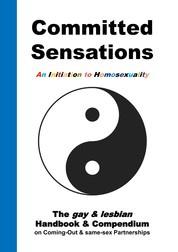 Committed Sensations - An Initiation to Homosexuality - The gay & lesbian Handbook & Compendium on Coming-Out & same-sex Partnerships