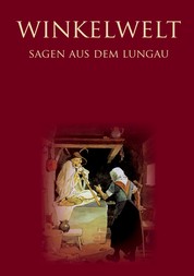 Winkelwelt - Sagen aus dem Lungau - - Exlibris Edition
