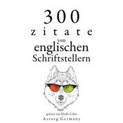 300 Zitate von englischen Schriftstellern - Sammlung bester Zitate