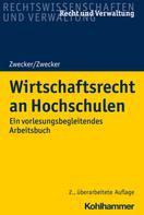 Kai-Thorsten Zwecker: Wirtschaftsrecht an Hochschulen 