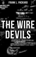Frank L. Packard: The Wire Devils 