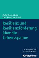 Klaus Fröhlich-Gildhoff: Resilienz und Resilienzförderung über die Lebensspanne 