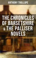 Anthony Trollope: THE CHRONICLES OF BARSETSHIRE & THE PALLISER NOVELS 